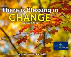 There is Blessing in Change
